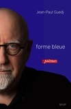 Jean-Paul Guedj - Forme bleue - Poèmes.