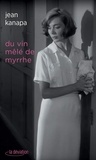 Jean Kanapa - Du vin mêlé de myrrhe.