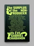 Eve Gabriel Chabanon - The Surplus of the Non-Producers.