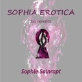 Sophie Sainrapt - Sophia Erotica bis repetita.