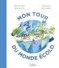 Dominique Cronier et Maguelone Du Fou - Mon tour du monde écolo.
