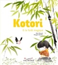 Alice Monard et Morgane Boullier - Kotori  : Kotori et la forêt magique.