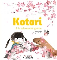 Alice Monard et Morgane Boullier - Kotori  : Kotori & la salamandre géante.