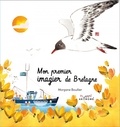 Morgane Boullier - Mon premier imagier de Bretagne.