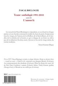Trame : anthologie 1991-2018. Suivie de L'amour là