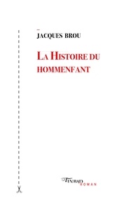 Jacques Brou - La Histoire du hommenfant.