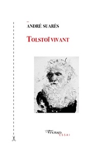 André Suarès - Tolstoï vivant.