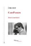 Cyril Huot - Caro Pasolini (Lettres à une brute).
