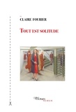 Claire Fourier - Tout est solitude.