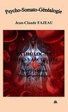 Jean-Claude Fajeau - Pathologies cardio-vasculaires - Interprétation psychosomatique.
