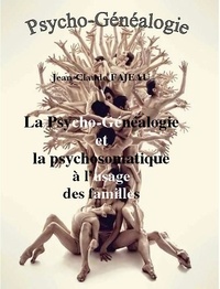 Jean-Claude Fajeau - La psycho-généalogie et la psychomatique.