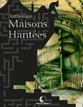 Chris Vilhelm et Raphaël Boudin - Maisons hantées - Anthologie.