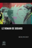 Michel Vianey - Le roman de Godard.