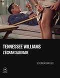 Séverine Danflous - Tennessee Williams, l'écran sauvage.