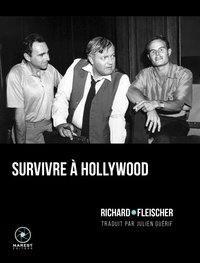 Richard Fleischer - Survivre à Hollywood.