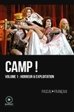 Pascal Françaix - Camp ! - 20 ans d'outrance dans le cinéma anglo-saxon (1960-1980) Volume 1, Horreur et exploitation.