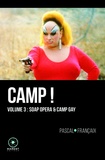 Pascal Françaix - Camp ! - 20 ans d'outrance dans le cinéma anglo-saxon (1960-1980) Volume 3, Soap Opera & Camp Gay.