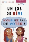 Sophie Dieuaide - Signé Juliette  : Un job de rêve - N'oubliez pas de voter !.