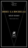 La rochelle pi Drieu - Récit secret.