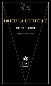 La rochelle pi Drieu - Récit secret.