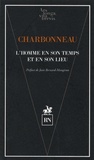 Bernard Charbonneau - L'homme en son temps et en son lieu.