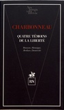 Bernard Charbonneau - Quatre témoins de la liberté - Rousseau, Montaigne, Berdiaev, Dostoïevski.