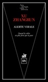 Zhangrun Xu - Alerte virale - Quand la colère est plus forte que la peur.