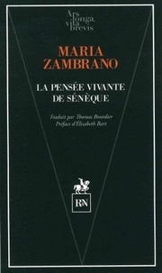 Maria Zambrano - La pensée vivante de Sénèque.
