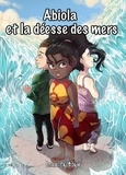  Iman Eyitayo et  Mégane Cuvelier - Les aventures d'Abiola Tome 2 : Abiola et la déesse des mers.