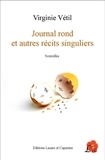 Virginie Vétil Bernal - Journal rond et autres récits singuliers.