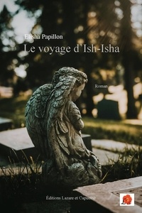 Elisha Papillon - Le voyage d'Ish-Isha - Un garçon né avec les ailes d'une fille.