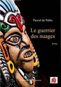 Pascal de Pablo - Le guerrier des nuages.