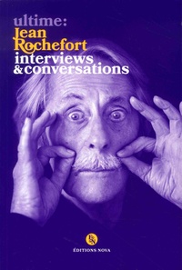 Jean Rochefort - Ultime : Jean Rochefort - Interviews & conversations.