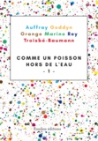Mickaël Auffray et Régis Goddyn - Comme un poisson hors de l'eau - Recueil de nouvelles tome 1.