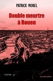 Patrick Morel - Double meurtre à Rouen.