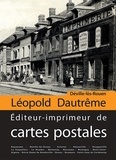 Alain Alexandre et Claude Goupil - Déville-Lès-Rouen, Léopold Dautrême Editeur-imprimeur de cartes postales.
