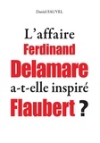 Daniel Fauvel - L'affaire Delamare a-t-elle inspiré Flaubert ?.