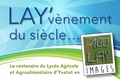 Du centenaire Comite - LAY'vènement du siècle  - 100 LAY - Le centenaire du Lycée Agricole et Agroalimentaire d'Yvetot en images.