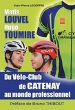 Jean-Pierre Lecoffre - Matîs Louvel, Hugo Toumire, Du Vélo-Club de Catenay au monde professionnel.