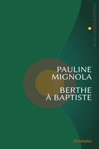 Pauline Mignola - Berthe à Baptiste.