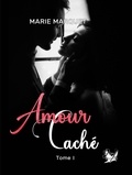 Marie Marquet - Amour caché Tome 1 : .