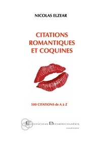 Nicolas Elzear - Citations romantiques et coquines - 500 citations de A à Z.