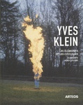 Klaus Ottmann - Yves Klein - Les éléments et les couleurs.