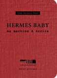 Jean-Jacques Nuel - Hermes baby - Ma machine à écrire.