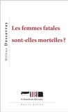 Hélène Dassavray - Les femmes fatales sont-elles mortelles ?.