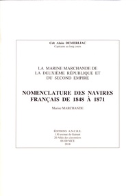 Alain Demerliac - La Marine marchande de la Deuxième République et du Second Empire - Nomenclature des navires français de 1848 à 1871.
