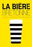 Gabriel Thierry - La bière bretonne, histoire, renaissance et nouvelle vague.