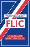 Valentin Gendrot - Flic - Un journaliste a inflitré la police.
