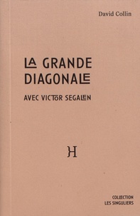 David Collin - La grande diagonale - Avec Victor Segalen.
