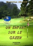 Christian Jelsch - Un enfant sur le green.